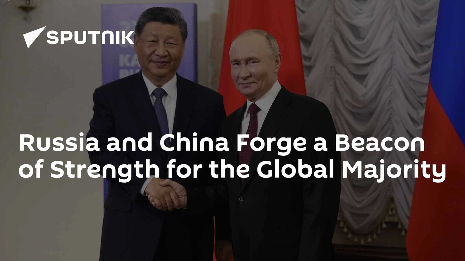 Russia and China: The Beacon of Strength for the Global Majority