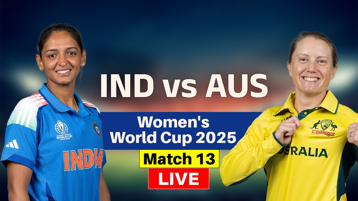 IND vs AUS Women’s World Cup 2025 Live Cricket Score: India vs Australia updates, streaming, scorecard and highlights