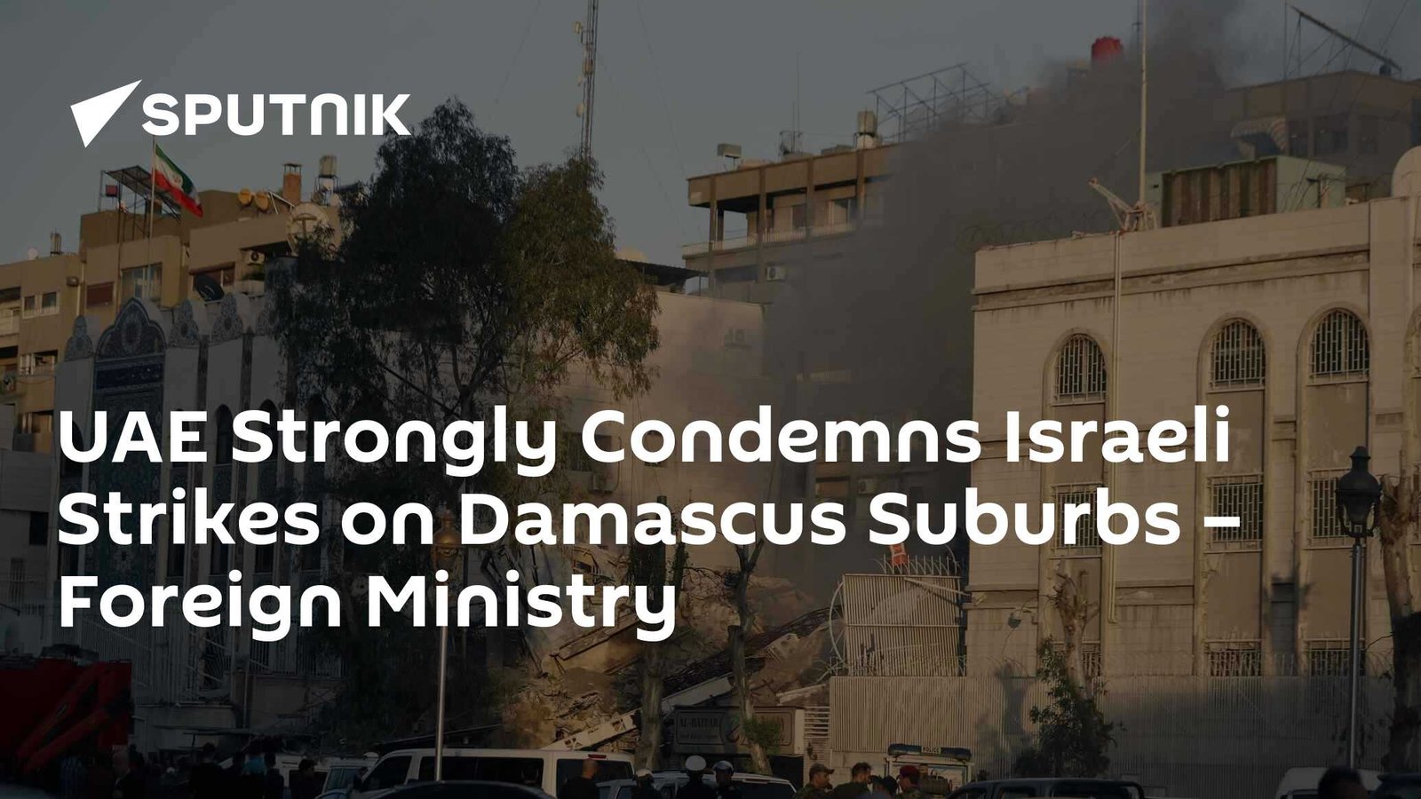 UAE Strongly Condemns Israeli Strikes on Damascus Suburbs – Foreign Ministry